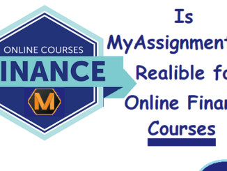Myassignmenthelp reviews- Is MyAssignmenthelp Realible for Finance Online Courses
